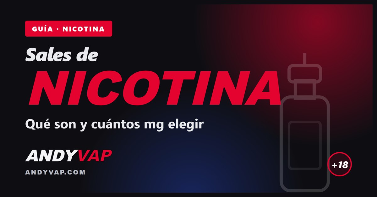 Guía Andyvap: sales de nicotina, qué son y cuántos mg elegir